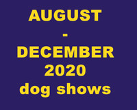 Aug - Dec 2020 Dog Shows & Events